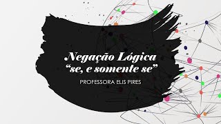 Negação e equivalência lógica quotse e somente sequot com exercícios comentados [upl. by Akiemaj]