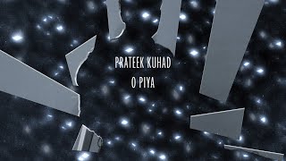 Prateek Kuhad  O Piya  Official Lyric Video [upl. by Attiuqihc]