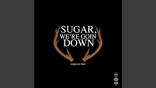 Sugar We’re Goin Down [upl. by Esil]