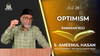 Ramadan 2023  Juz28  Optimism  S Ameenul Hasan [upl. by Wauters375]