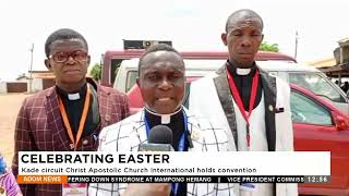 CELEBRATING EASTER Kade circuit Christ Apostolic Church International holds convention AdomTV News [upl. by Patricio]