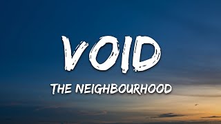 The Neighbourhood  Void Lyrics [upl. by Hgielrahc]