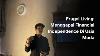 Frugal Living Menggapai Financial Independence Di Usia MudaKautsar Rizqur Rahman TTKI Kelas E [upl. by Pearson]