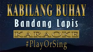 Kabilang Buhay  Bandang Lapis KARAOKE VERSION [upl. by Esiole]