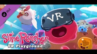 Slime Rancher Hits VR The Slimes Returns [upl. by Hamlen]