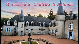 A weekend at Chateau de Lalande [upl. by Adnamar]