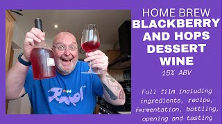 Home Brew Blackberry and Hops Dessert Wine  15 ABV [upl. by Aikemat]