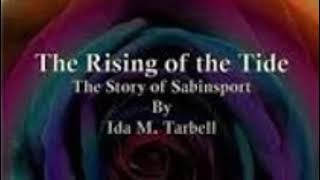 Ida M Tarbell 511 The Rising Of The Tide [upl. by Yvan221]