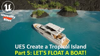 UE5 Create a Tropical Island Part 5  LETS FLOAT A BOAT [upl. by Ailime770]