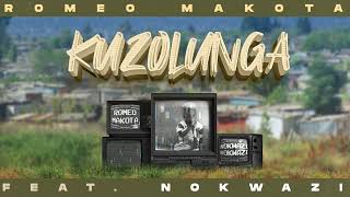 Kuzolunga  Romeo Makota feat Nokwazi Radio Edit [upl. by Cordula]