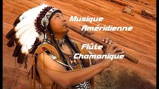 Musique Chamanique des Amérindiens Flûte et Tambour Voyage Spirituel [upl. by Rosdniw]