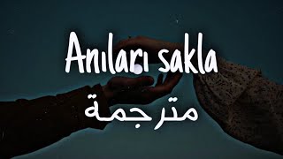 أغنية تركية رائعة مترجمة للعربية  خبئ الذكريات مترجمة  Anıları sakla  Batuhan kordel [upl. by Marysa]