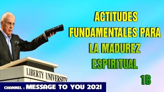 DR JOHN MACARTHUR ESPANOL 2021  ACTITUDES FUNDAMENTALES PARA LA MADUREZ ESPIRITUAL 1B [upl. by Teloiv261]