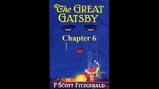 The Great Gatsby Chapter 6  Audiobook [upl. by Etteniuqna976]