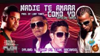 Dyland Y Lenny Ft Arcangel Y Zion  Nadie Te Amara Como YoRemix Lyrics [upl. by Rawna]