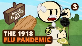 The 1918 Flu Pandemic  Order More Coffins  Part 3  Extra History [upl. by Neddra263]