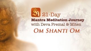 Deva Premal amp Miten  Om Shanti Om 21Day Mantra Meditation Journey [upl. by Nevear]