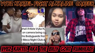 VYBZ KARTEL FIGHT ALKALINE CAREER FEMALE ARTIST SPILL IT RUM LIC DUNG KARTEL AKA BILL GOAT RUMHEAD [upl. by Ericksen]