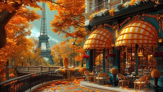 Fall Morning Jazz Music at the Cozy Coffee Shop France That Makes Your Relaxing amp Positive Mood [upl. by Dodwell]