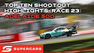 Top Ten Shootout Highlights Race 23  VAILO Adelaide 500  2024 Repco Supercars Championship [upl. by Ilajna]