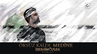 İbrahim Cuşan Öksüz Kaldı Medine [upl. by Agustin303]