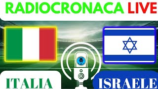 ITALIAISRAELE RADIOCRONACA IN DIRETTA DAL 1° MINUTO LIVE REACTION DI NATIONS LEAGUE [upl. by Melena]