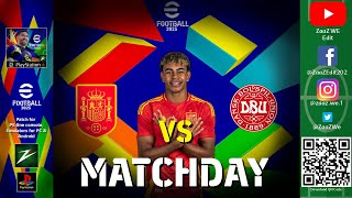 eFootball 2025 ZWE Team  SPAIN VS DENMARK  MATCHDAY  WE2002 MOD [upl. by Yetsirhc199]