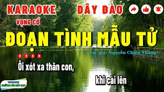 Karaoke Vọng Cổ ĐOẠN TÌNH MẪU TỬ  Dây Đào  Buồn man mác [upl. by Zackariah]