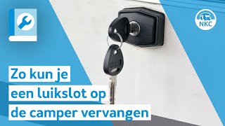 NKC  Zo kun je een luikslot op de camper vervangen [upl. by Ailaroc]