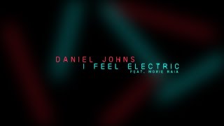 Daniel Johns  I Feel Electric Feat Moxie Raia Official Lyric Video [upl. by Annait]