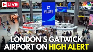 LIVE London Gatwick Airport on HIGH Alert Police Evacuate Terminal Due To Security Incident  N18G [upl. by Aynotahs124]