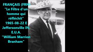 FRN 1965 08 22 E quotLe Filtre d’un homme qui réfléchitquot Jeffersonville IN quotWilliam Marrion Branhamquot [upl. by Lynnet610]