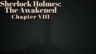 Sherlock Holmes The Awakened Chapter VIII [upl. by Halet577]