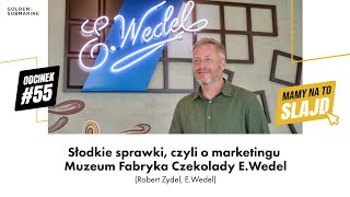 Słodkie sprawki czyli o marketingu Muzeum Fabryka Czekolady EWedel Robert Zydel EWedel [upl. by Weil53]