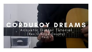 DETAILED Guitar Tutorial on how to play CORDUROY DREAMS by REX ORANGE COUNTY part 1 w Demos [upl. by Annawt]