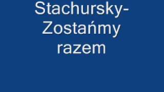 StachurskyZostańmy razem [upl. by Genesa]