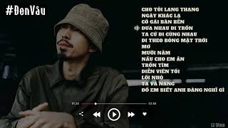 Playlist của ĐEN  Làm cái list để rảnh rảnh vừa nghe vừa đi phượt [upl. by Cronin]