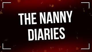 podcast The Nanny Diaries 2007  HD Full Movie Podcast Episode  Film Review [upl. by Ytsirc965]