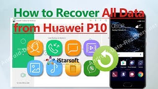 How to Recover All Data from Huawei P10 [upl. by Enneyehs]