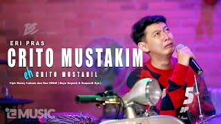 ERI PRAS  CRITO MUSTAHIL OFFICIAL LIVE MUSIC VIDEO  DC MUSIK [upl. by Gnoy]