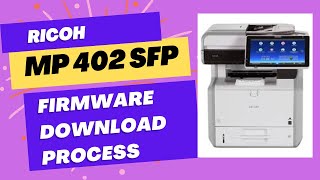 Ricoh MP 402 SPF Firmware Download Process [upl. by Selrhc]