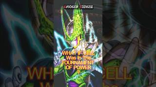 What If Cell Was In The Tournament Of Power [upl. by Sybilla]