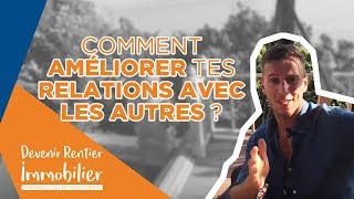 COMMENT AMÉLIORER tes RELATIONS avec les autres [upl. by Ruella]