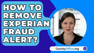 How To Remove Experian Fraud Alert  CountyOfficeorg [upl. by Wyly]