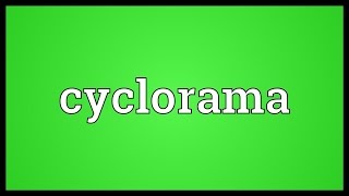 Cyclorama Meaning [upl. by Hayila253]