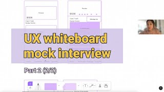 Remote UX whiteboard mock interview  Part 2 22  How to approach design whiteboard challenges [upl. by Jefferson]