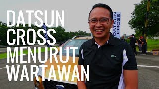 Ini Impresi Wartawan Otomotif dan Blogger Setelah Coba Datsun CROSS [upl. by Niliak254]