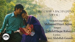 Tare Chara Bacha Jayna Full Song  Tawsif Mahbub amp Safa Kabir  Vicky Zahed  Tahsin N Rakib [upl. by Erlene]