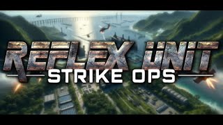 Reflex Unit  Strike Ops Demo Demo 2024 [upl. by Ynnaej]