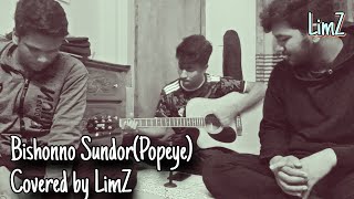 Bishonno Shundor  Popeye Bangladesh  Cover  LimZ [upl. by Tifanie187]